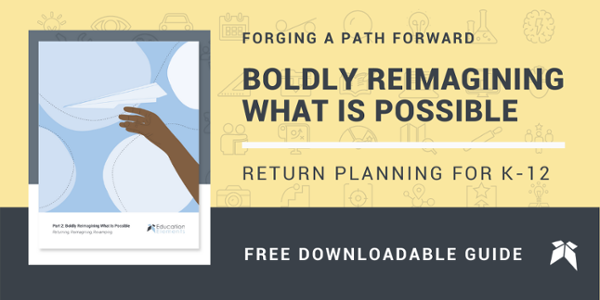 Boldly Reimagining What is Possible: Return Planning for K-12