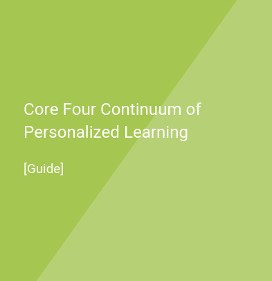 Core Four Continuum of Personalized Learning 