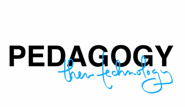Pedagogy_and_then_technology
