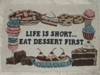 Life is Short Eat Dessert First