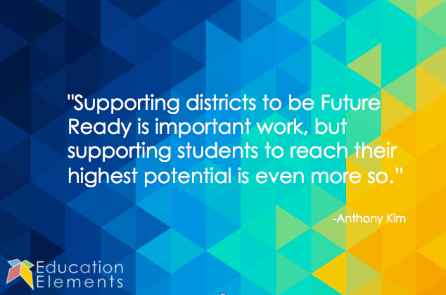 SUPPORTING DISTRICTS TO BE FUTURE READY IS IMPORTANT WORK, BUT SUPPORTING STUDENTS...