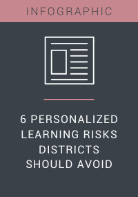 6 Personalized Learning Risks Districts Should Avoid