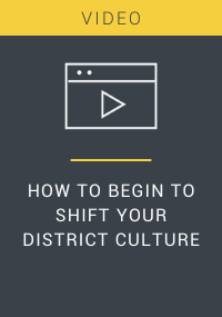 How to Begin to Shift Your District Culture