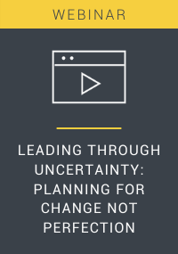 Leading Through Uncertainty Planning for Change, Not Perfection Resource LP Cover