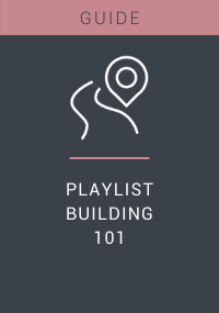 Playlist Building 101