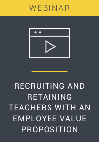 Recruiting and Retaining Teachers With An Employee Value Proposition Webinar Resource LP Cover