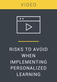 Risks to Avoid When Implementing Personalized Learning