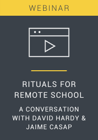 Rituals for Remote School: A Conversation with David Hardy & Jaime Casap