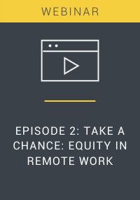 Take a Chance Equity in Remote Work Episode 2 Webinar Resource LP Cover