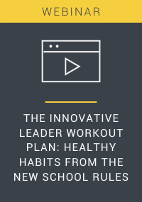 The Innovative Leader Workout Plan Healthy Habits From the New School Rules Webinar Resource LP Cover