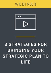 3 Strategies for Bringing Your Strategic Plan to Life-1