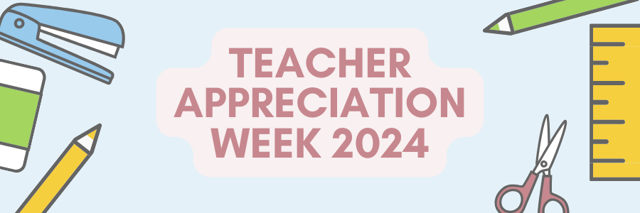 Teacher Appreciation Week 2024