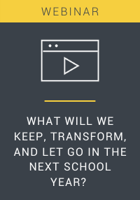 What will we keep, transform, and let go in the next school year