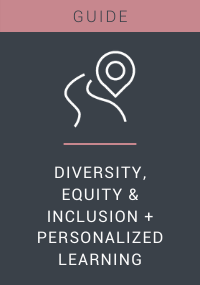 DIVERSITY, EQUITY & INCLUSION + PERSONALIZED LEARNING