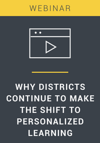 Why Districts Continue to Make the Shift to Personalized Learning