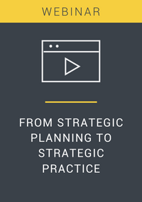 From Strategic Planning to Strategic Practice