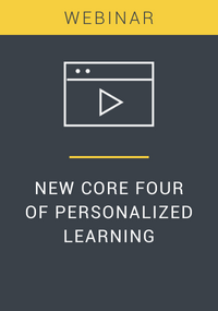 Webinar: New Core Four of Personalized Learning