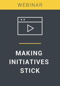 Making Initiatives Stick Webinar